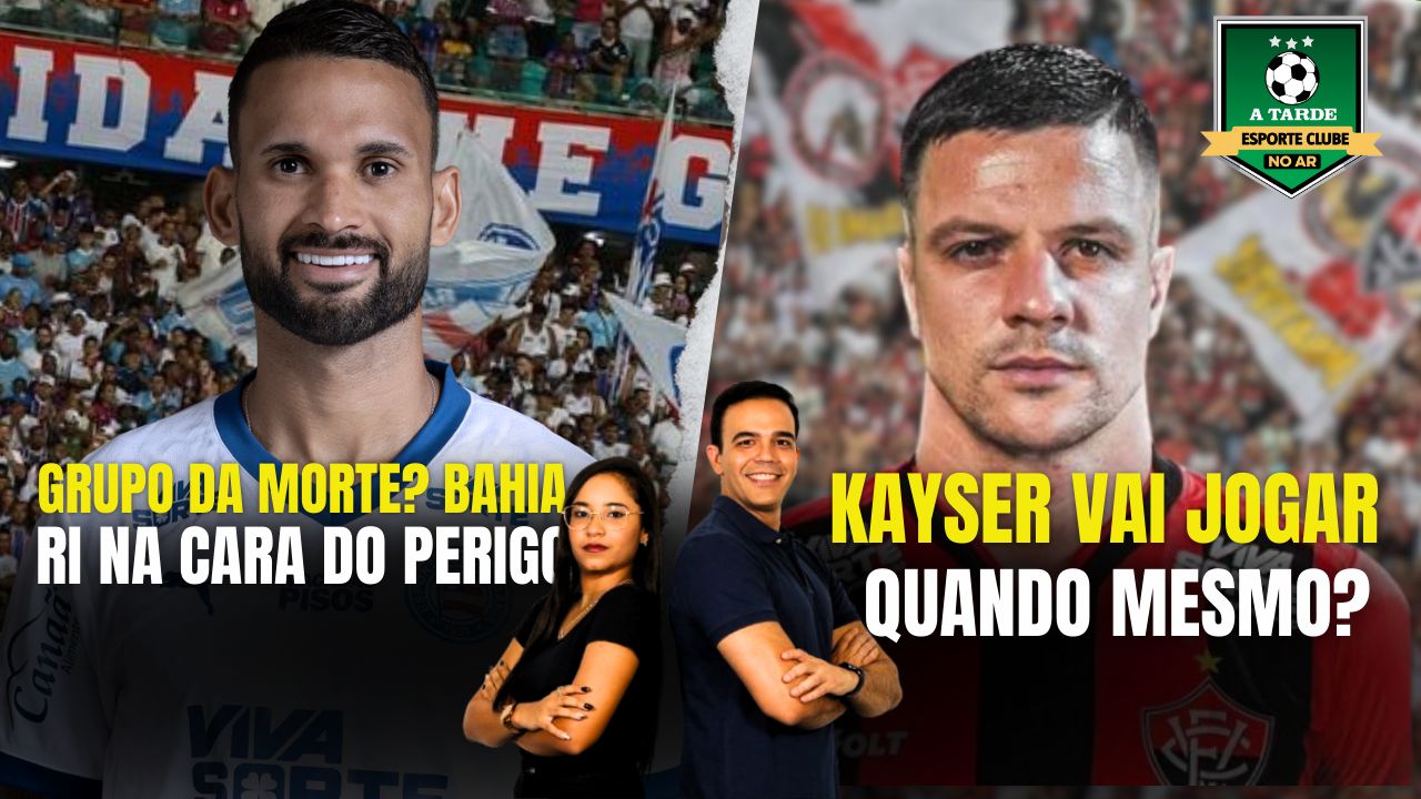 Imagem ilustrativa da imagem GRUPO DA MORTE? BAHIA RI NA CARA DO PERIGO + KAYSER VAI JOGAR QUANDO MESMO?