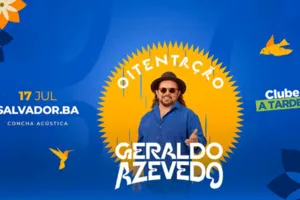  A TARDE FM leva você mais acompanhante para curtir o show de Geraldo Azevedo