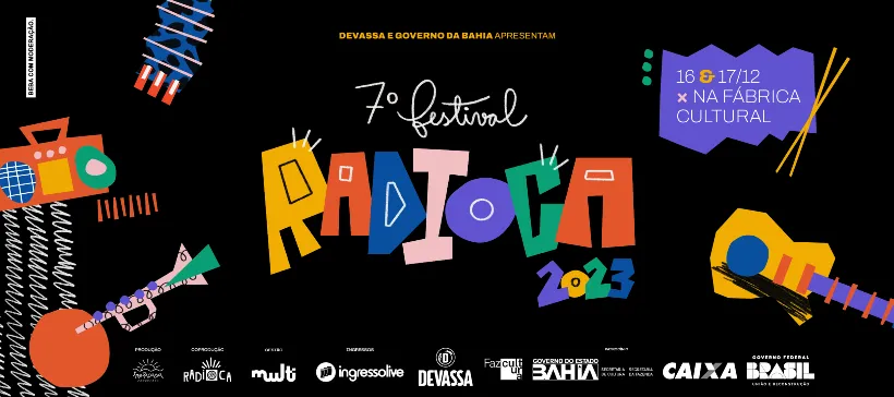 
		7ª edição do Festival Radioca - incentivar o público a se deparar com o novo
