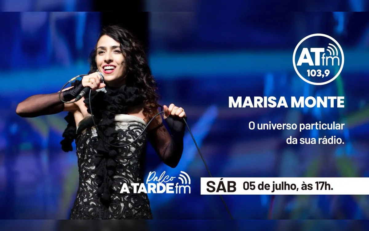 Marisa Monte é o destaque do Palco A Tarde FM deste sábado, 05