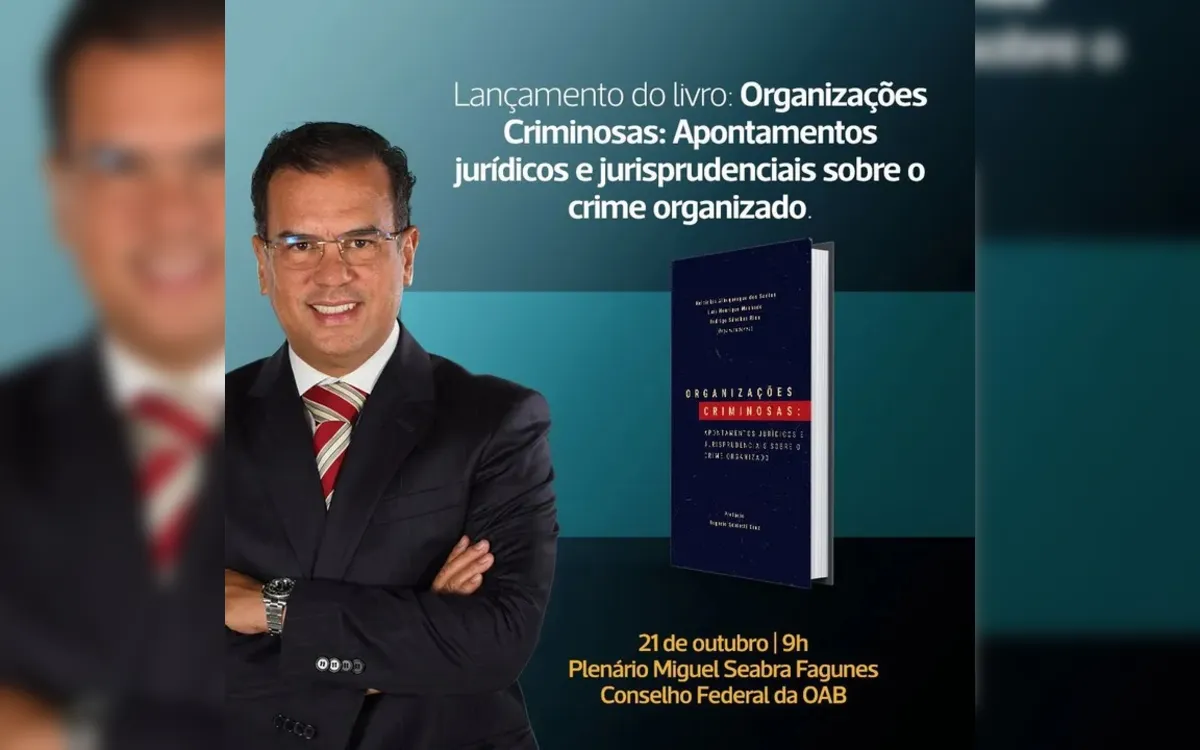 OAB lança livro "Organizações Criminosas" nesta segunda