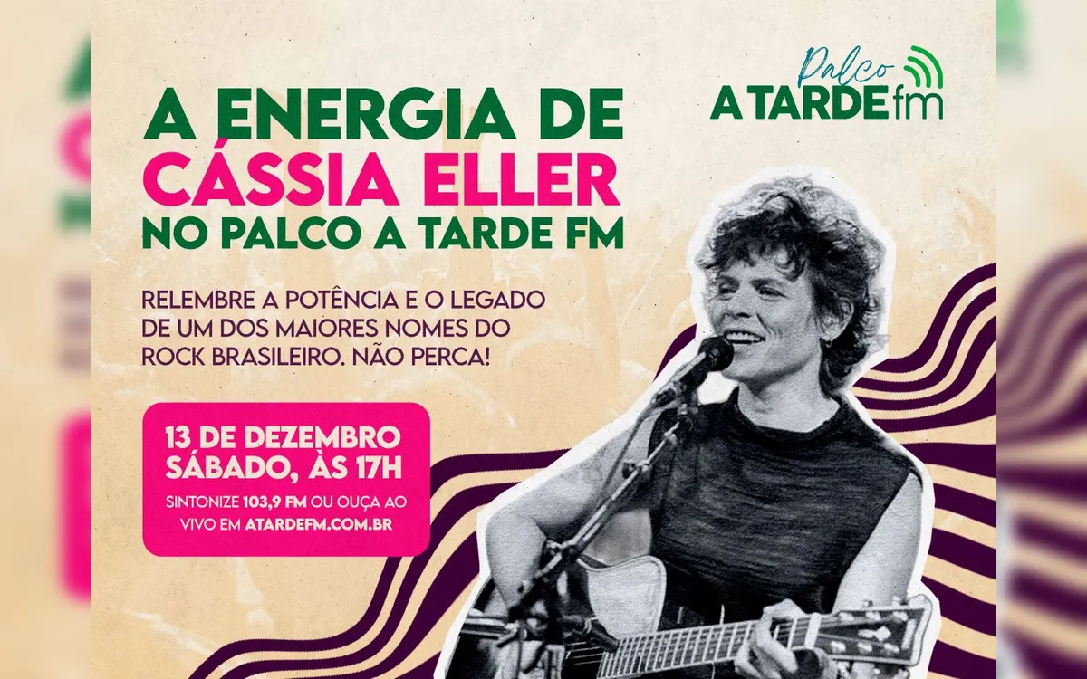 Cássia Eller é destaque do Palco A Tarde FM deste sábado, 13