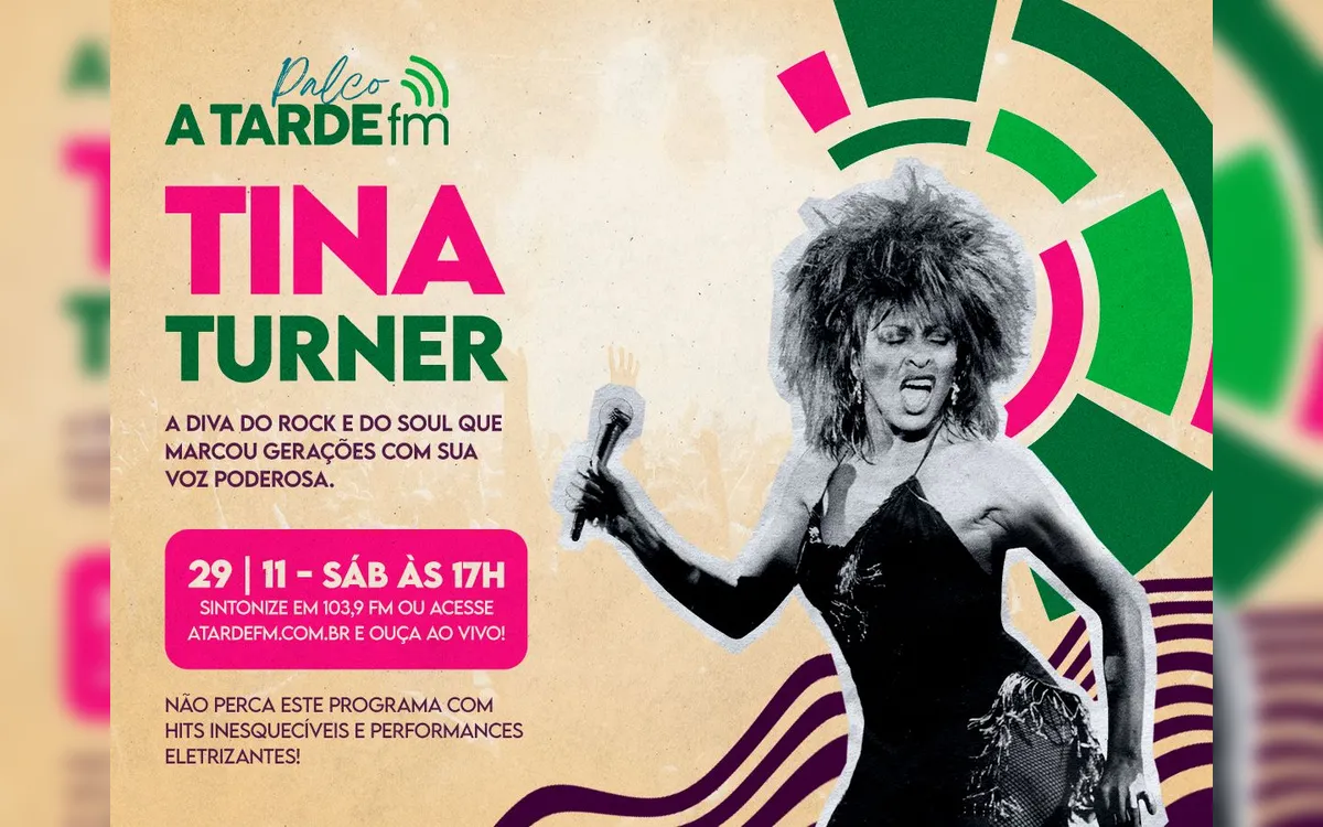 Palco A TARDE FM: programa traz a energia de Tina Turner neste sábado, 29
