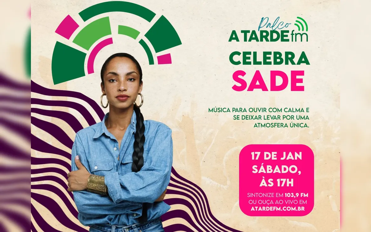 Sade é a atração do Palco A Tarde FM