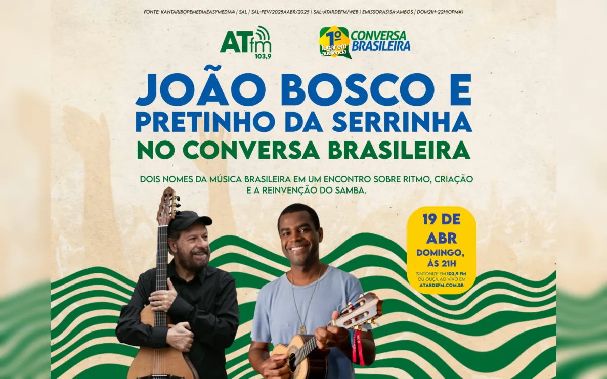 Conversa Brasileira recebe Pretinho da Serrinha e João Bosco