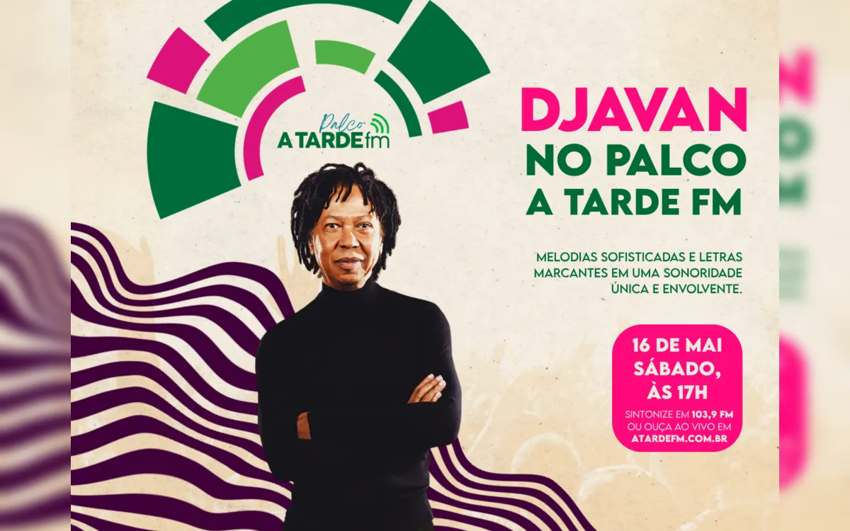Palco A TARDE FM celebra a carreira de Djavan