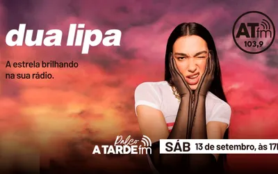 Imagem ilustrativa da imagem Dua Lipa é a atração do Palco A Tarde FM de sábado , 13