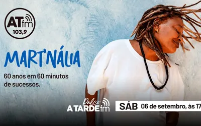 Imagem ilustrativa da imagem Palco A Tarde FM celebra os 60 anos de Mart'nália sábado, 06