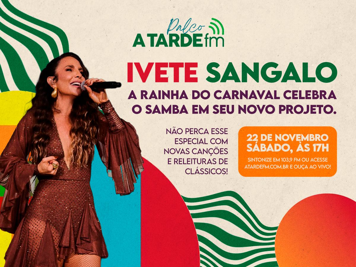 Imagem ilustrativa da imagem Ivete Sangalo traz o Samba para o programa Palco A Tarde FM sábado, 22