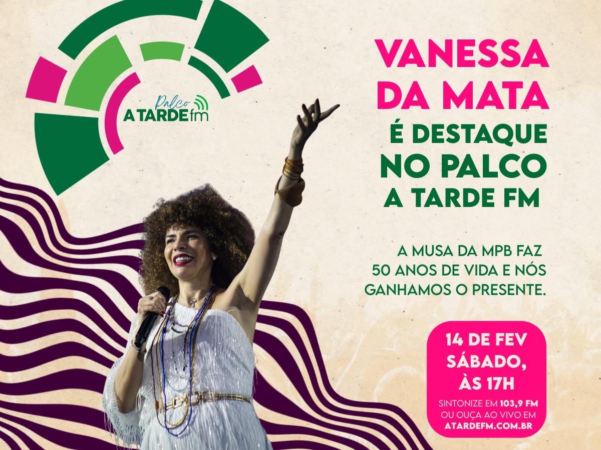 Imagem ilustrativa da imagem Palco A Tarde FM comemora os 50 anos de Vanessa da Mata