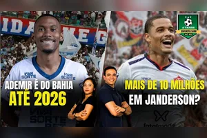 ADEMIR É DO BAHIA ATÉ 2026 + MAIS DE 10 MILHÕES EM JANDERSON? - 10/06/25