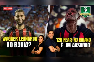 WAGNER LEONARDO NO BAHIA? + 120 REAIS NO BAIANO É UM ABSURDO