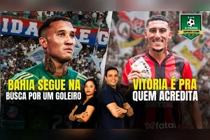 BAHIA SEGUE NA BUSCA POR UM GOLEIRO + VITÓRIA É PRA QUEM ACREDITA - 20/02/25