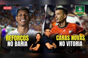 REFORÇOS NO BAHIA + CARAS NOVAS NO VITÓRIA