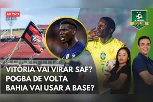 SAF NO VITÓRIA?+ BAHIA VAI USAR A BASE? POGBA DE VOLTA E COM RAIVA?