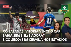 VITÓRIA VENCE O CAP + BAHIA SEM BIEL + ESTÁDIOS SEM CERVEJA