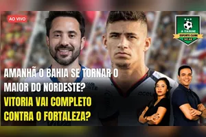 AMANHÃ O BAHIA SE TORNARÁ O MAIOR DO NORDESTE? + VITÓRIA VAI COMPLETO