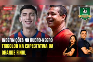 INDEFINIÇÕES NO RUBRO NEGRO + TRICOLOR NA EXPECTATIVA DA GRANDE FINAL - 02/09/25