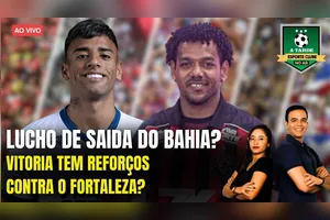 LUCHO DE SAÍDA DO BAHIA? + VITÓRIA TEM REFORÇOS CONTRA O FORTALEZA? - 08/09/25
